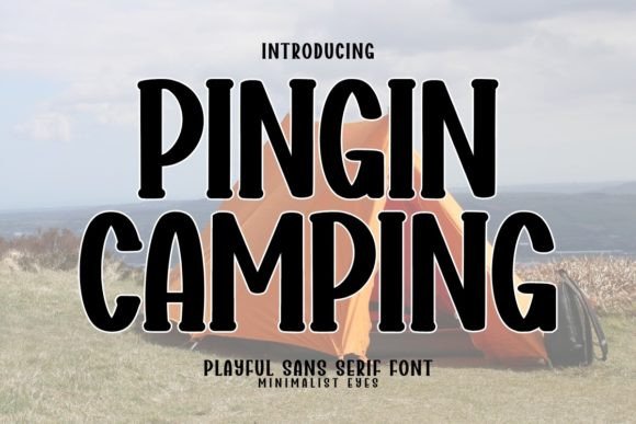 Exploring Pingin Camping: A Playful Slab Serif for Creative Branding