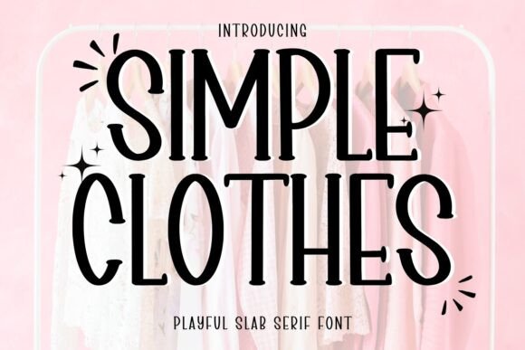 Simple Clothes: A Playful Slab Serif Font for Eye-Catching Designs