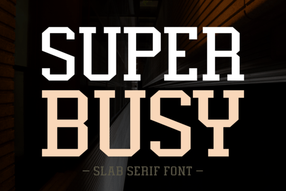 Super Busy: Your Go-To Slab Serif Font for Professional Branding