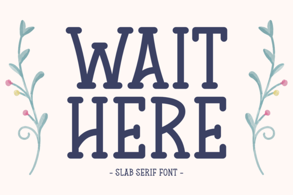 Wait Here: A Sparkling Slab Serif Font for Creative Projects